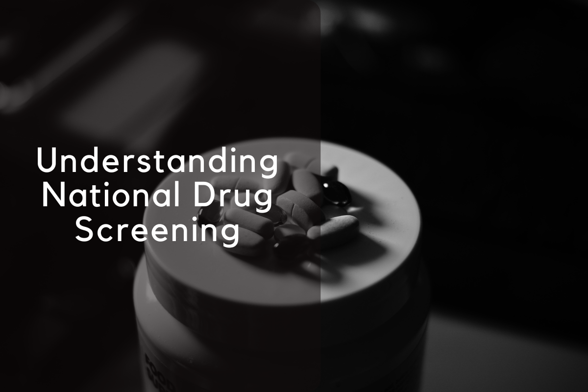 Understanding National Drug Screening