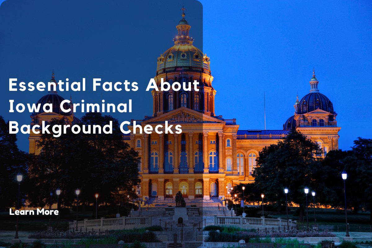 Essential Facts About Iowa Criminal Background Checks