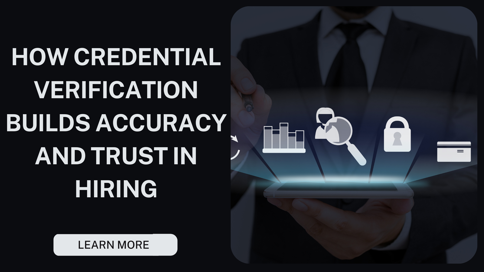 How Credential Verification Ensures Accuracy and Trust in the Hiring Proces