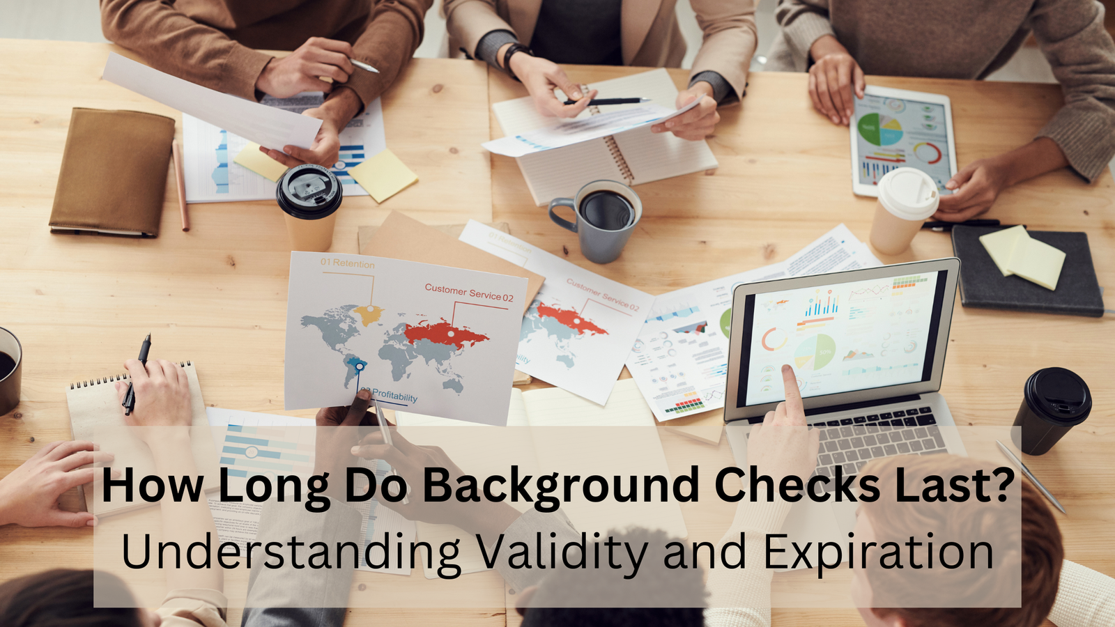 How Long Do Background Checks Last A Comprehensive Guide to Validity and Expiration