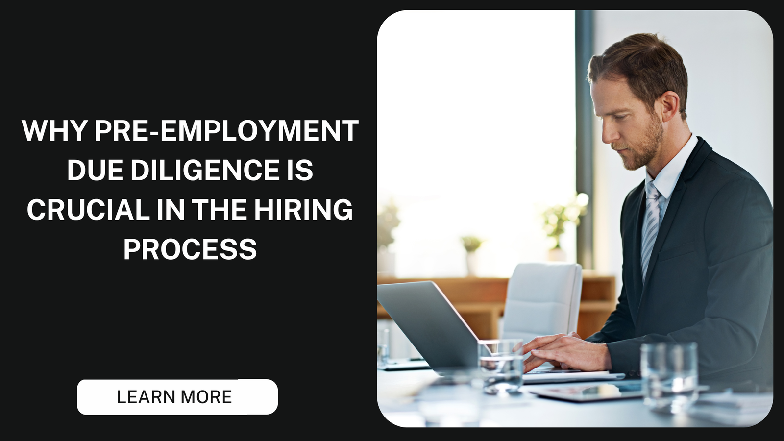 Why Pre-Employment Due Diligence is Crucial for Successful Hiring